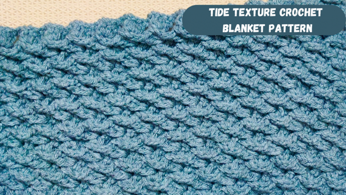 Tide Texture Easy Crochet Blanket Pattern Tide Texture Easy Crochet Blanket Pattern